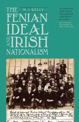 L'ideale feniano e il nazionalismo irlandese, 1882-1916 - Fenian Ideal and Irish Nationalism, 1882-1916