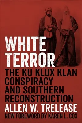 Terrore bianco: La cospirazione del Ku Klux Klan e la ricostruzione del Sud - White Terror: The Ku Klux Klan Conspiracy and Southern Reconstruction