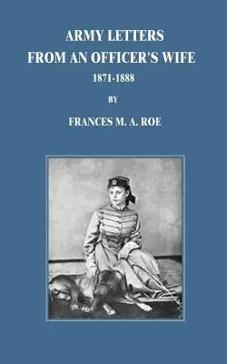 Lettere dell'esercito dalla moglie di un ufficiale: 1871-1888 - Army Letters From An Officer's Wife: 1871-1888
