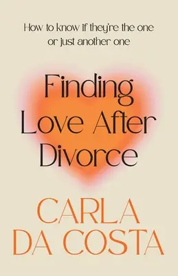 Trovare l'amore dopo il divorzio: Come capire se è quello giusto o solo un altro - Finding Love After Divorce: How to know if they're the one or just another one