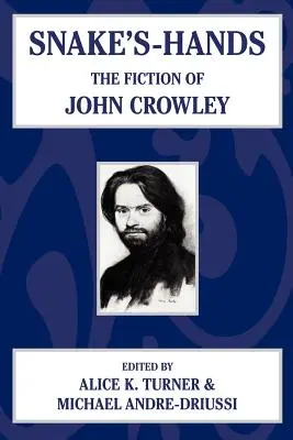 Le mani del serpente: La narrativa di John Crowley - Snake's Hands: The Fiction of John Crowley