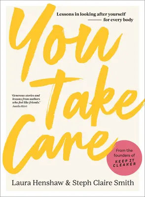 Prenditi cura di te: Lezioni su come prendersi cura di sé; Per ogni corpo - You Take Care: Lessons in Looking After Yourself; For Every Body