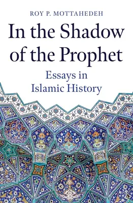 All'ombra del Profeta: Saggi di storia islamica - In the Shadow of the Prophet: Essays in Islamic History