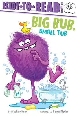 Grande Bub, piccola vasca: Ready-To-Read Ready-To-Go! - Big Bub, Small Tub: Ready-To-Read Ready-To-Go!