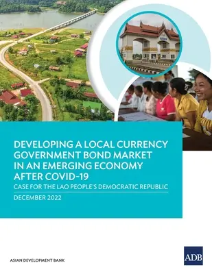 Sviluppare un mercato dei titoli di Stato in valuta locale in un'economia emergente dopo la Covid-19: Il caso della Repubblica Democratica Popolare del Laos - Developing a Local Currency Government Bond Market in an Emerging Economy After Covid-19: Case for the Lao People's Democratic Republic