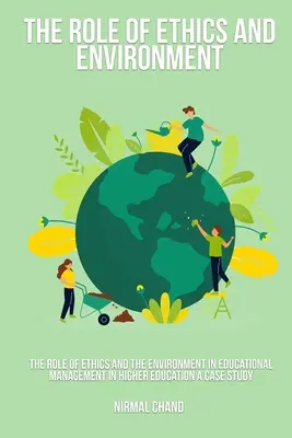 Il ruolo dell'etica e dell'ambiente nella gestione educativa dell'istruzione superiore: un caso di studio - The Role of Ethics and the Environment in Educational Management in Higher Education A Case Study
