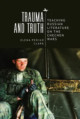 Trauma e verità: Insegnare la letteratura russa sulle guerre cecene - Trauma and Truth: Teaching Russian Literature on the Chechen Wars
