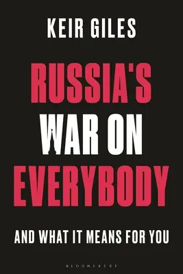 La guerra della Russia contro tutti: E cosa significa per voi - Russia's War on Everybody: And What It Means for You