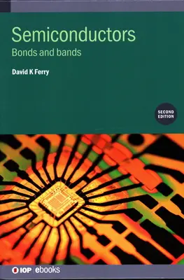 Semiconduttori (seconda edizione): Legami e bande - Semiconductors (Second Edition): Bonds and bands
