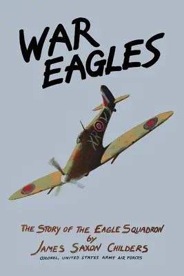 Aquile di guerra: La storia dello squadrone Eagle - War Eagles: The Story of the Eagle Squadron