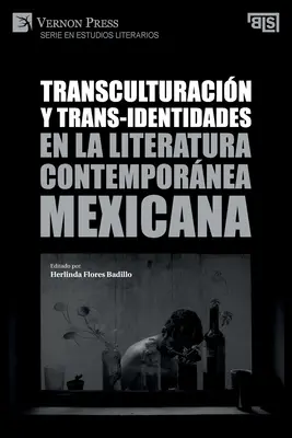 Transculturacin y trans-identidades en la literatura contemporana mexicana - Transculturacin y trans-identidades en la literatura contempornea mexicana