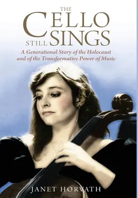 Il violoncello canta ancora: Una storia generazionale sull'Olocausto e sul potere di trasformazione della musica - The Cello Still Sings: A Generational Story of the Holocaust and of the Transformative Power of Music