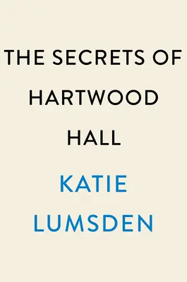 I segreti di Hartwood Hall - The Secrets of Hartwood Hall