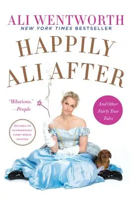 Ali felicemente dopo: E altre storie abbastanza vere - Happily Ali After: And Other Fairly True Tales