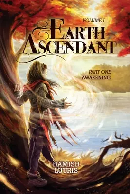 Ascendente Terra: Prima parte: Risveglio - Earth Ascendant: Part One: Awakening