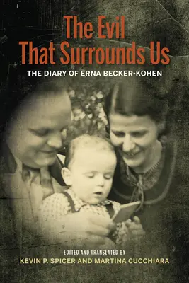 Il male che ci circonda: Le memorie della seconda guerra mondiale di Erna Becker-Kohen - The Evil That Surrounds Us: The WWII Memoir of Erna Becker-Kohen