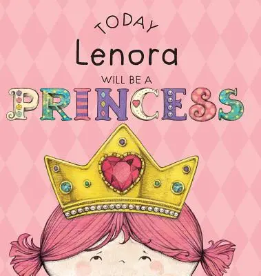 Oggi Lenora sarà una principessa - Today Lenora Will Be a Princess