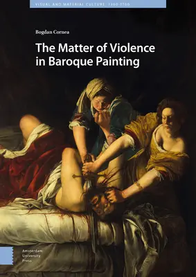 La questione della violenza nella pittura barocca - The Matter of Violence in Baroque Painting