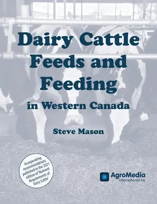 Alimentazione dei bovini da latte nel Canada occidentale - Dairy Cattle Feeds and Feeding in Western Canada