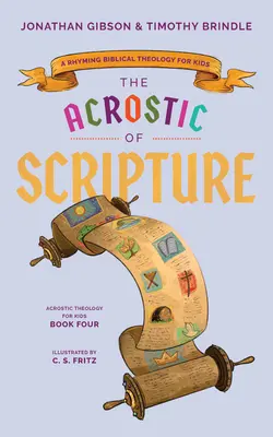 Acrostico delle Scritture: Teologia biblica in rima per bambini - Acrostic of Scripture: A Rhyming Biblical Theology for Kids
