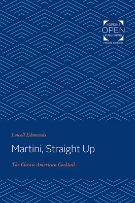 Martini, Straight Up: Il classico cocktail americano - Martini, Straight Up: The Classic American Cocktail
