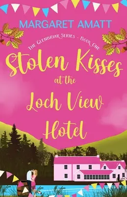Baci rubati all'hotel Loch View - Stolen Kisses at the Loch View Hotel