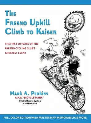 La salita di Fresno al Kaiser: I primi 38 anni del più grande evento del Fresno Cycling Club - The Fresno Uphill Climb to Kaiser: The First 38 Years of the Fresno Cycling Club's Greatest Event