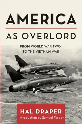 L'America come signore supremo: Dalla seconda guerra mondiale alla guerra del Vietnam - America as Overlord: From World War Two to the Vietnam War