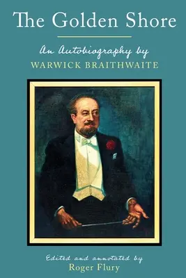 La riva dorata: Autobiografia di Warwick Braithwaite - The Golden Shore: An Autobiography by Warwick Braithwaite