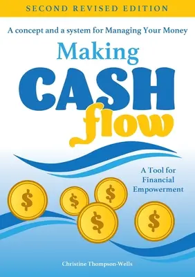 Fare cassa: un concetto e un sistema per gestire il proprio denaro - Making Cash Flow: A concept and a system for Managing Your Money
