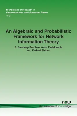 Un quadro algebrico e probabilistico per la teoria dell'informazione di rete - An Algebraic and Probabilistic Framework for Network Information Theory