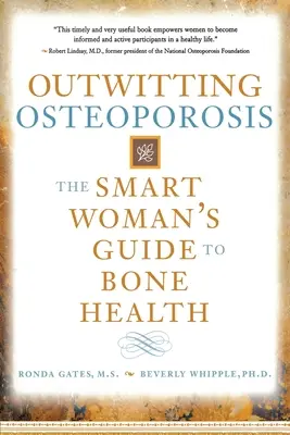 Sfidare l'osteoporosi: La guida della donna intelligente alla salute delle ossa - Outwitting Osteoporosis: The Smart Woman's Guide to Bone Health