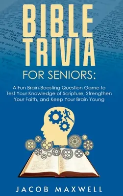 Trivia biblico per anziani: Un gioco di domande divertente e stimolante per mettere alla prova la vostra conoscenza delle Scritture, rafforzare la vostra fede e mantenere il vostro cervello attivo. - Bible Trivia for Seniors: A Fun, Brain-Boosting Question Game to Test Your Knowledge of Scripture, Strengthen Your Faith, and Keep Your Brain Yo