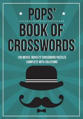 Il libro di parole crociate di Pops: 100 cruciverba inediti - Pops' Book Of Crosswords: 100 novelty crossword puzzles