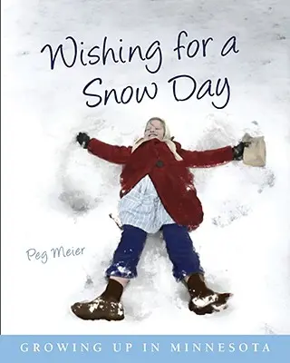 Desiderio di un giorno di neve: Crescere in Minnesota - Wishing for a Snow Day: Growing Up in Minnesota