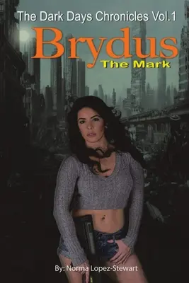 Brydus, il Marchio: Le Cronache dei Giorni Oscuri Vol. 1 (versione riveduta) - Brydus, The Mark: The Dark Days Chronicles Vol. 1 (Revised version)