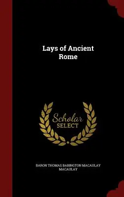 I racconti dell'antica Roma - Lays of Ancient Rome