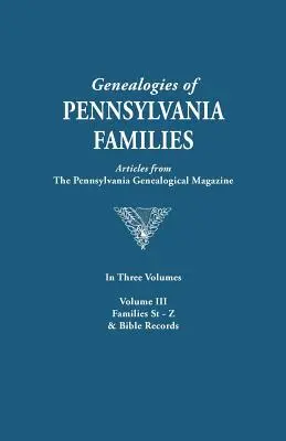 Genealogie delle famiglie della Pennsylvania. un consolidamento degli articoli della rivista genealogica della Pennsylvania. in tre volumi. Volume III: Famiglie - Genealogies of Pennsylvania Families. a Consolidation of Articles from the Pennsylvania Genealogical Magazine. in Three Volumes. Volume III: Families
