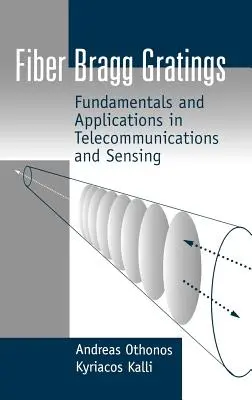Reticoli a fibra di Bragg: Fondamenti e applicazioni nelle telecomunicazioni e nella sensoristica - Fiber Bragg Gratings: Fundamentals and Applications in Telecommunications and Sensing