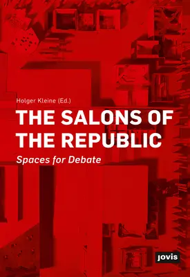 I saloni della Repubblica: Rume Fr Debatten - Die Salons Der Republik: Rume Fr Debatten