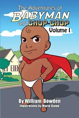 Le avventure di Babyman e Chop-Chop: Volume I - The Adventures of Babyman and Chop-Chop: Volume I
