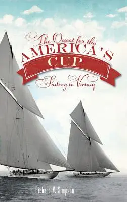 La ricerca della Coppa America: Navigare verso la vittoria - The Quest for the America's Cup: Sailing to Victory