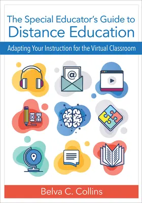 Guida dell'educatore speciale all'istruzione a distanza: Adattare l'istruzione alla classe virtuale - The Special Educator's Guide to Distance Education: Adapting Your Instruction for the Virtual Classroom