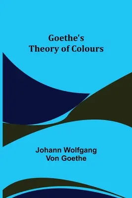 La teoria dei colori di Goethe - Goethe's Theory of Colours