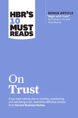 Le 10 letture obbligatorie di Hbr sulla fiducia - Hbr's 10 Must Reads on Trust