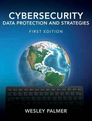Cybersecurity - Protezione dei dati e strategie: Prima edizione - Cybersecurity - Data Protection and Strategies: First Edition