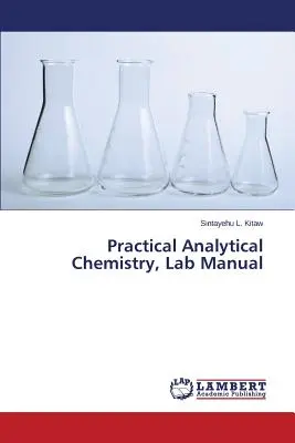 Chimica analitica pratica, manuale di laboratorio - Practical Analytical Chemistry, Lab Manual