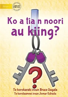 Hai visto le mie chiavi? - Ko a tia n noori au kiing? (Te Kiribati) - Have You Seen My Keys? - Ko a tia n noori au kiing? (Te Kiribati)