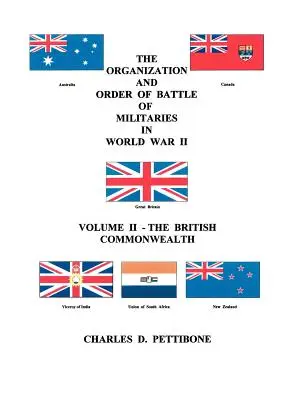 L'organizzazione e l'ordine di battaglia delle milizie nella Seconda guerra mondiale: Volume II - Il Commonwealth britannico - The Organization and Order of Battle of Militaries in World War II: Volume II - The British Commonwealth