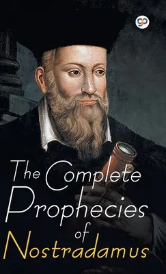 Le profezie complete di Nostradamus - The Complete Prophecies of Nostradamus